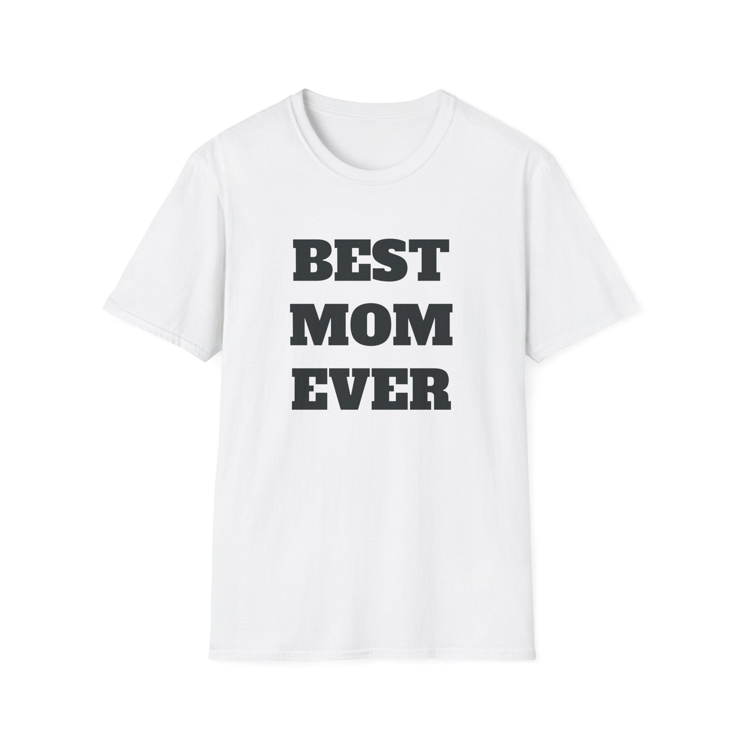 Best Mom Ever T-Shirt — Mother's Day Gift Tee