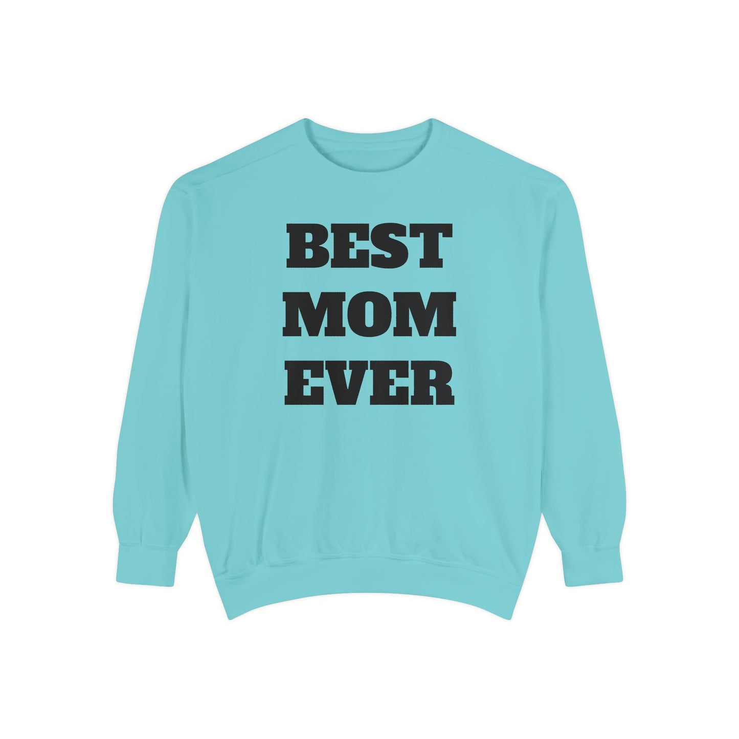 Best Mom Ever Sweatshirt — Mother’s Day Cozy Crewneck