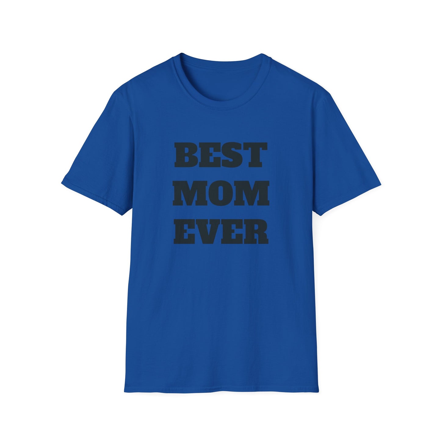 Best Mom Ever T-Shirt — Mother's Day Gift Tee
