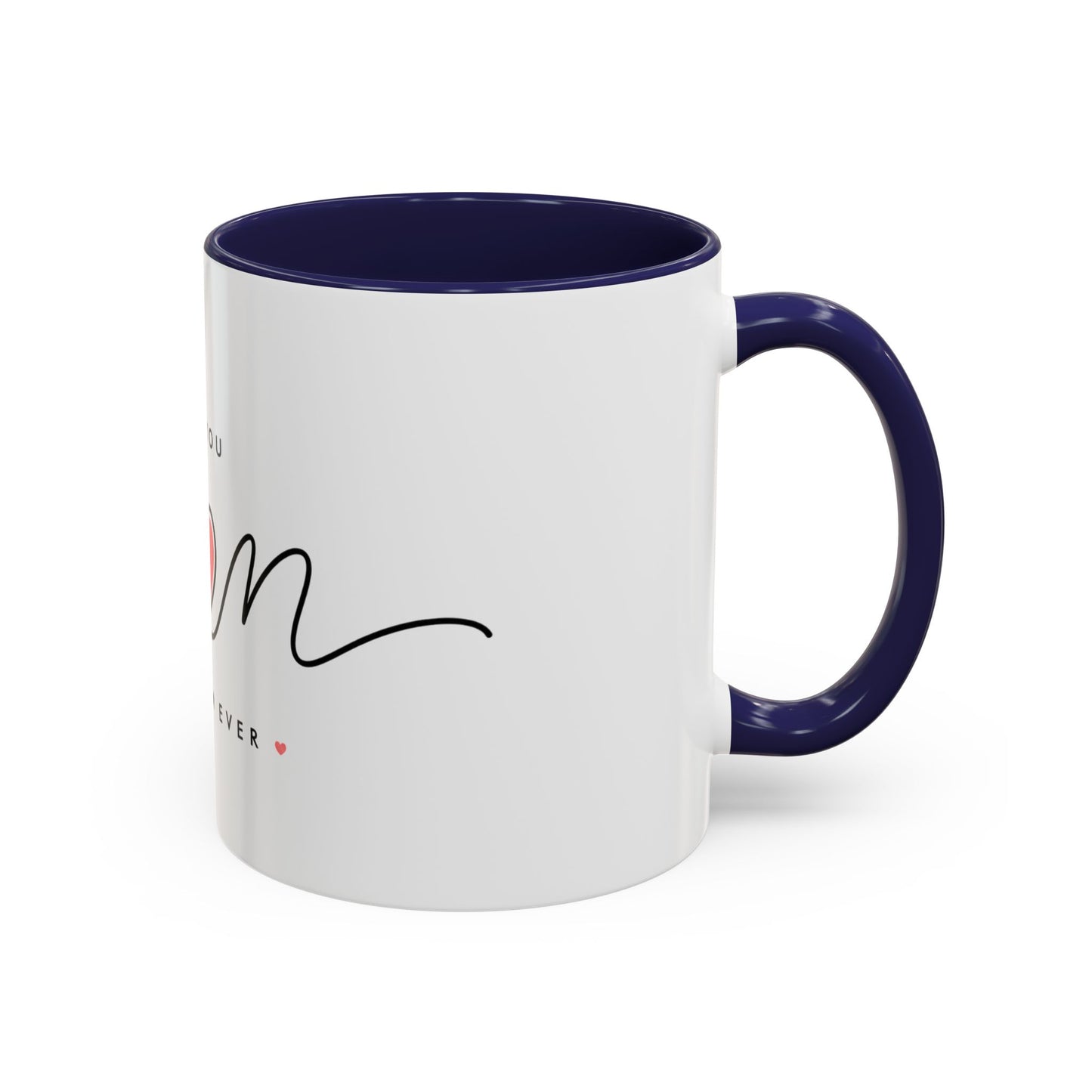 Best Mom Ever Accent Coffee Mug – "Love You Mom" Heart Gift (11/15 oz)