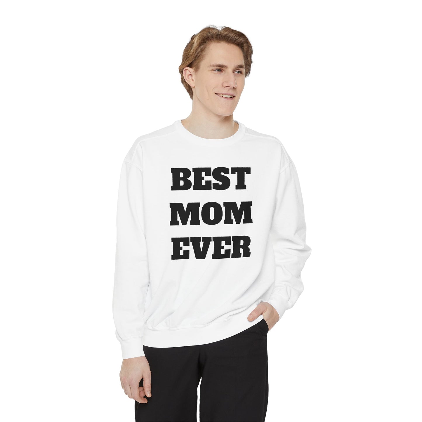 Best Mom Ever Sweatshirt — Mother’s Day Cozy Crewneck