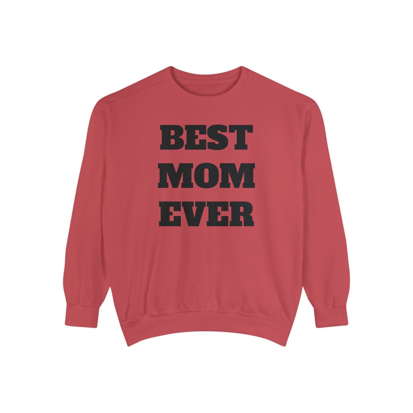Best Mom Ever Sweatshirt — Mother’s Day Cozy Crewneck