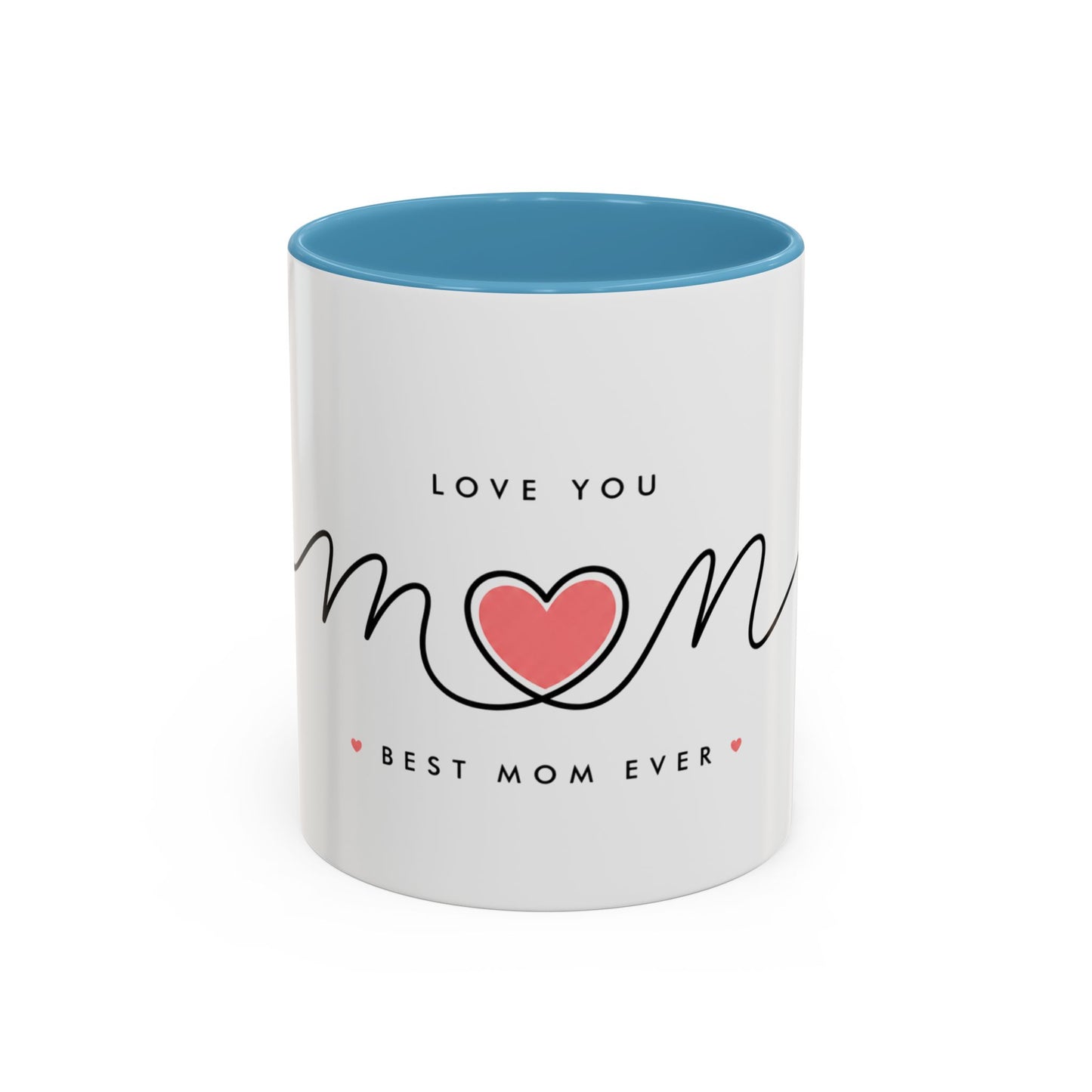 Best Mom Ever Accent Coffee Mug – "Love You Mom" Heart Gift (11/15 oz)