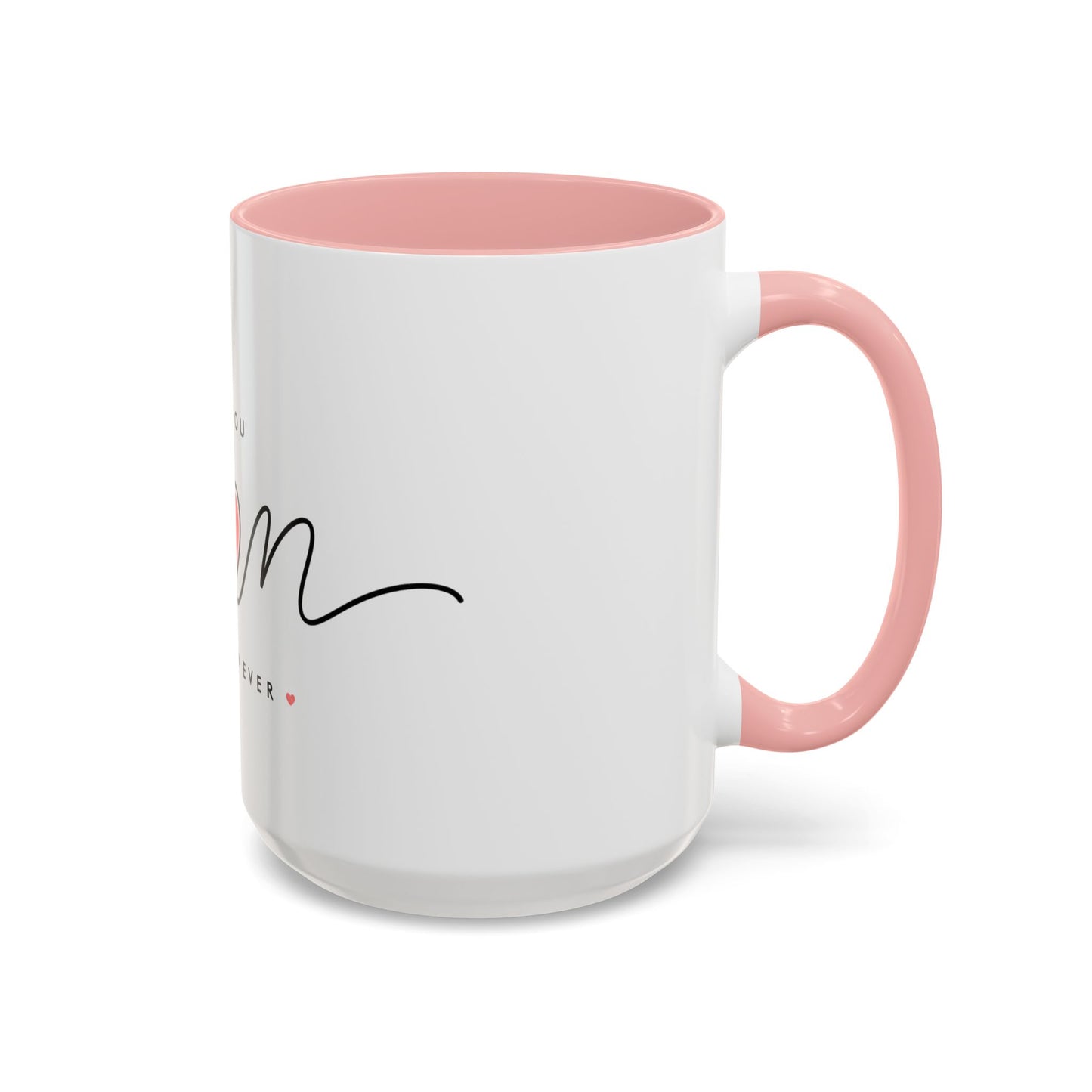 Best Mom Ever Accent Coffee Mug – "Love You Mom" Heart Gift (11/15 oz)