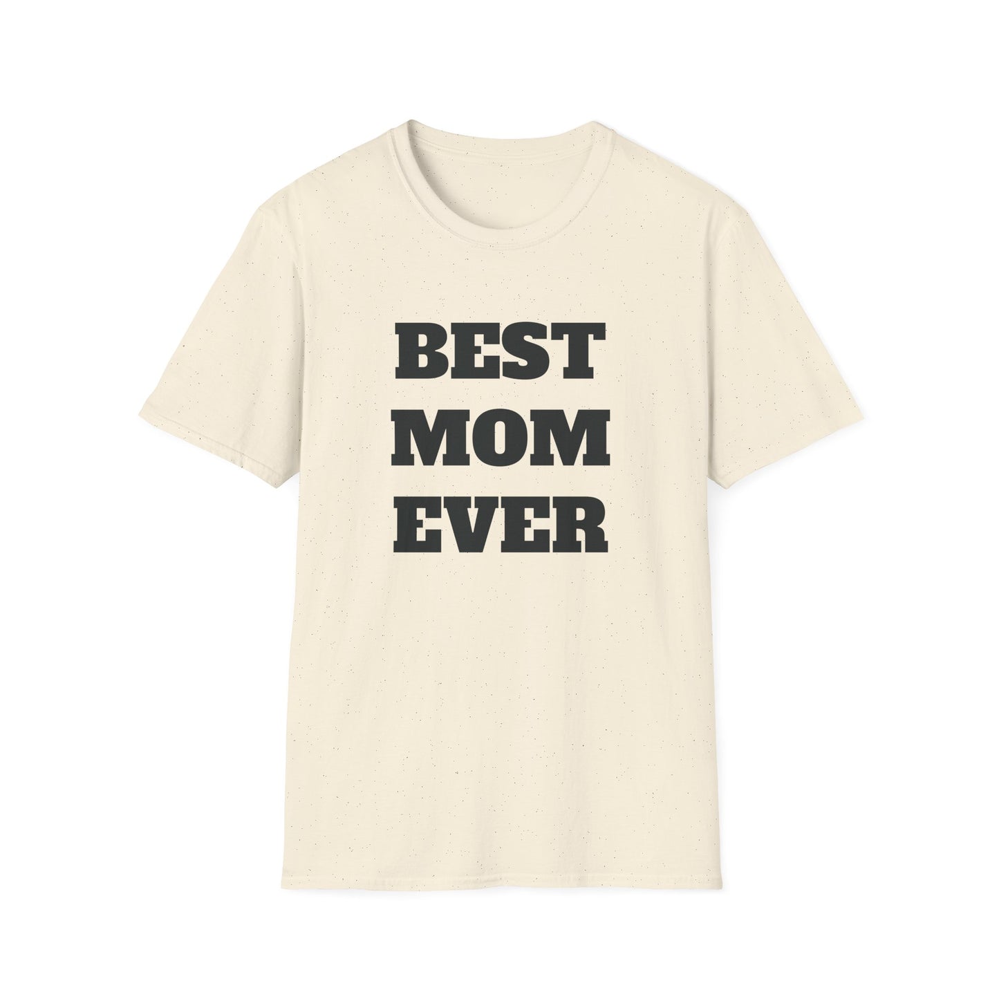 Best Mom Ever T-Shirt — Mother's Day Gift Tee