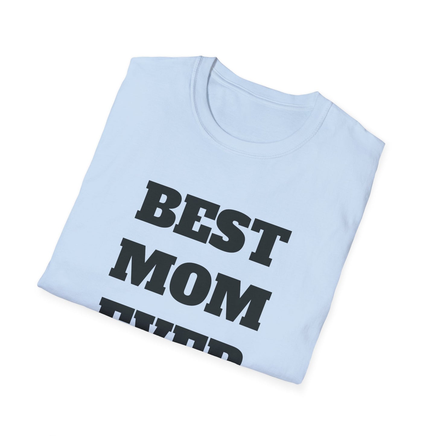 Best Mom Ever T-Shirt — Mother's Day Gift Tee