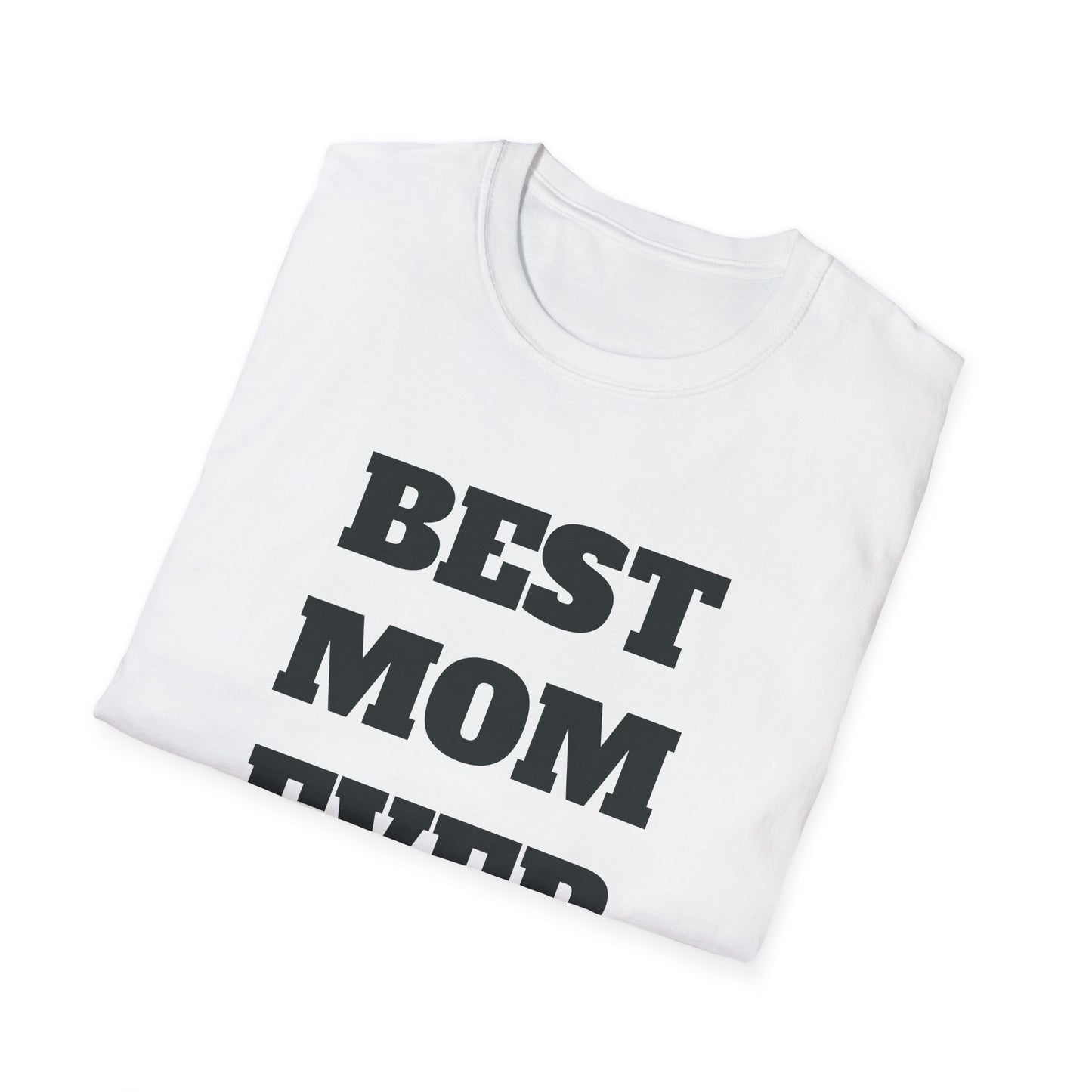 Best Mom Ever T-Shirt — Mother's Day Gift Tee
