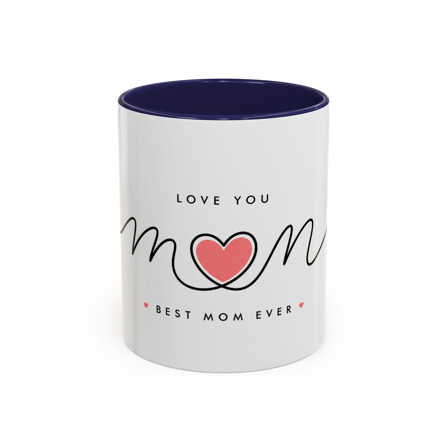 Best Mom Ever Accent Coffee Mug – "Love You Mom" Heart Gift (11/15 oz)