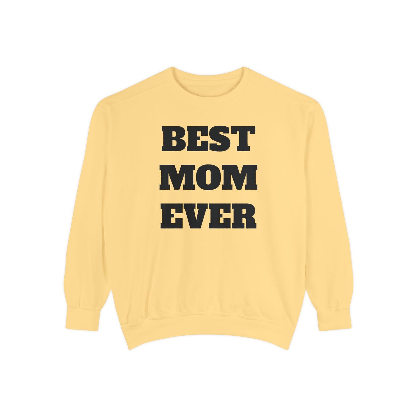 Best Mom Ever Sweatshirt — Mother’s Day Cozy Crewneck