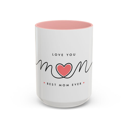 Best Mom Ever Accent Coffee Mug – "Love You Mom" Heart Gift (11/15 oz)