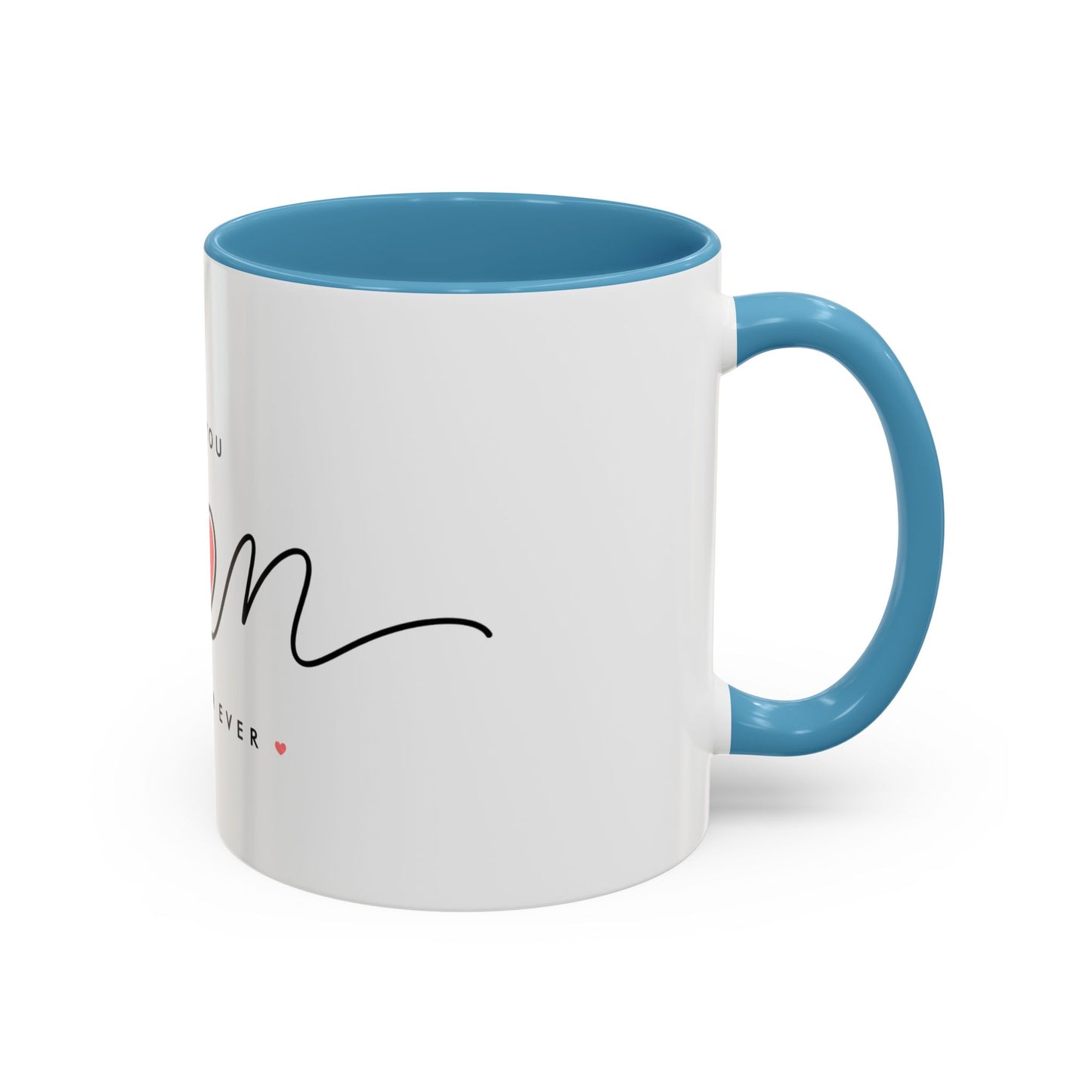 Best Mom Ever Accent Coffee Mug – "Love You Mom" Heart Gift (11/15 oz)