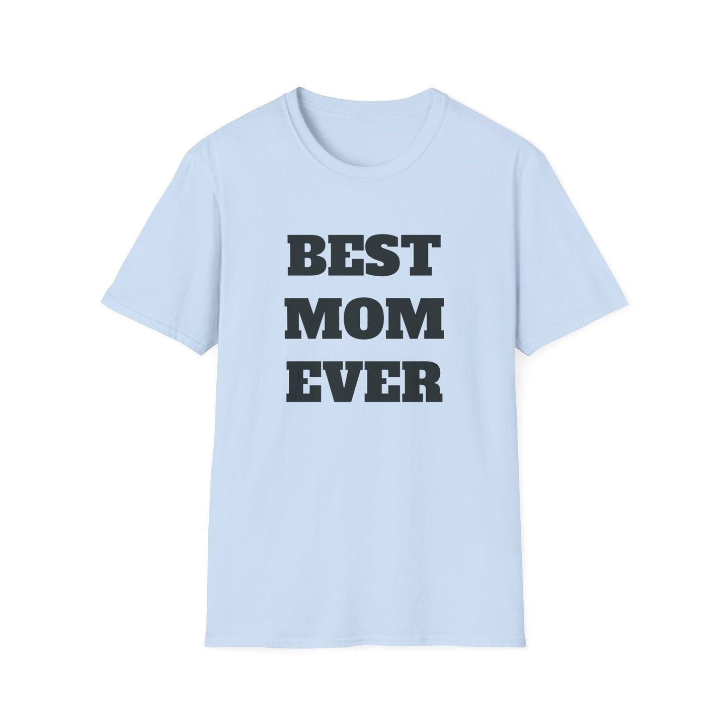 Best Mom Ever T-Shirt — Mother's Day Gift Tee