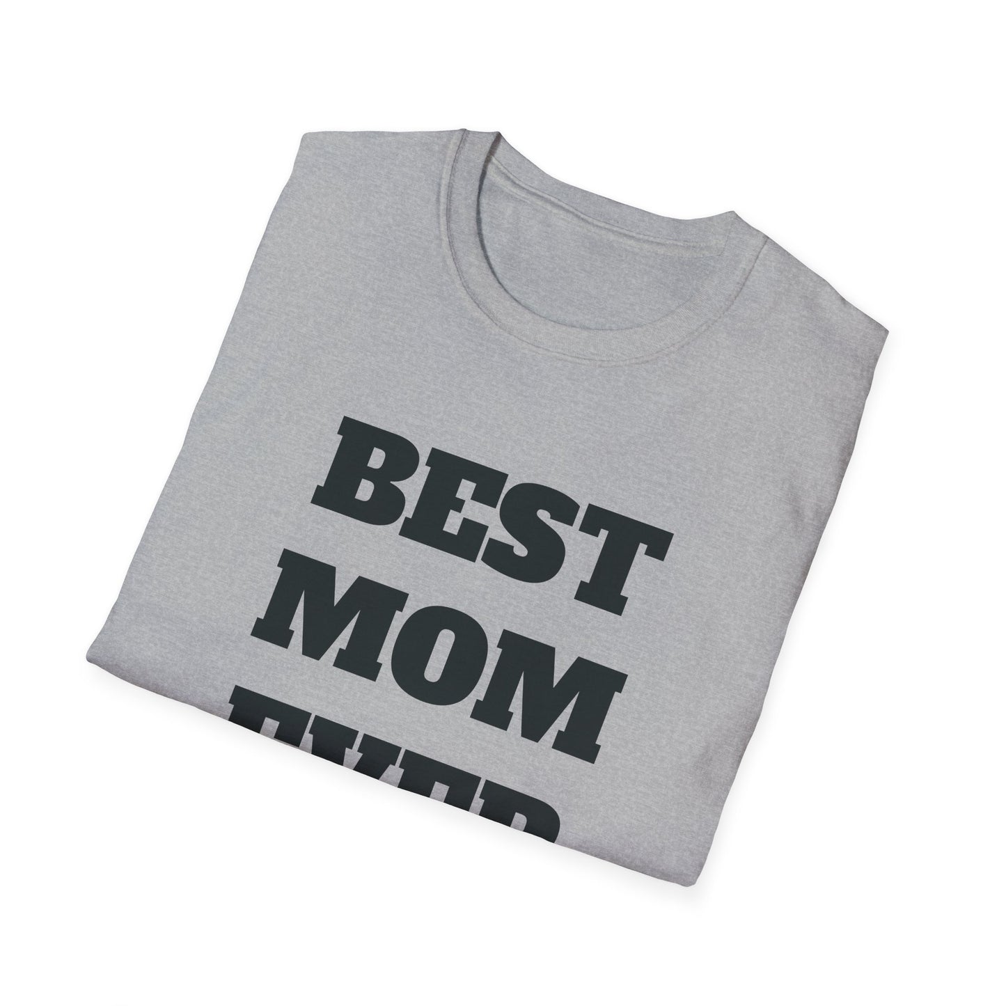 Best Mom Ever T-Shirt — Mother's Day Gift Tee