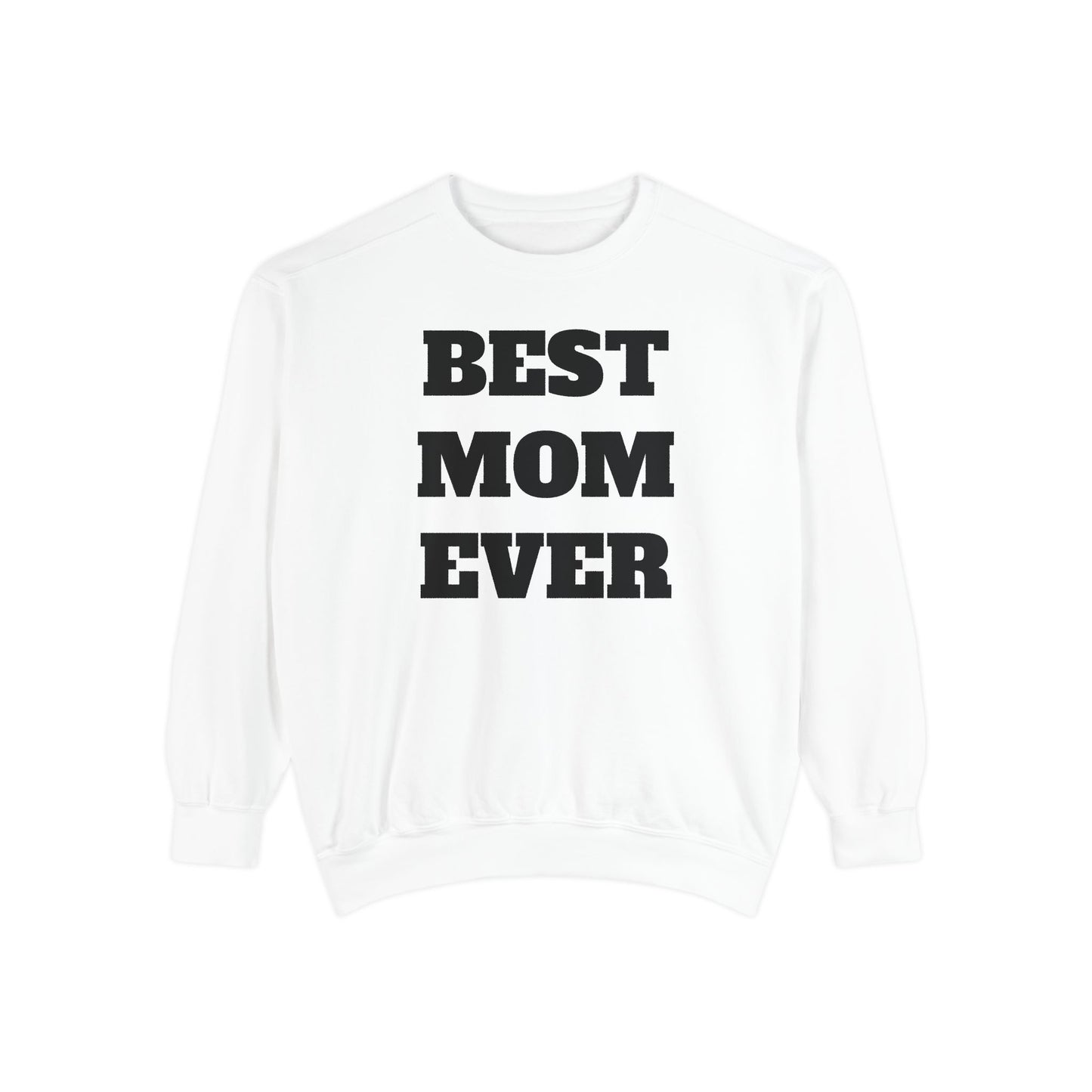 Best Mom Ever Sweatshirt — Mother’s Day Cozy Crewneck