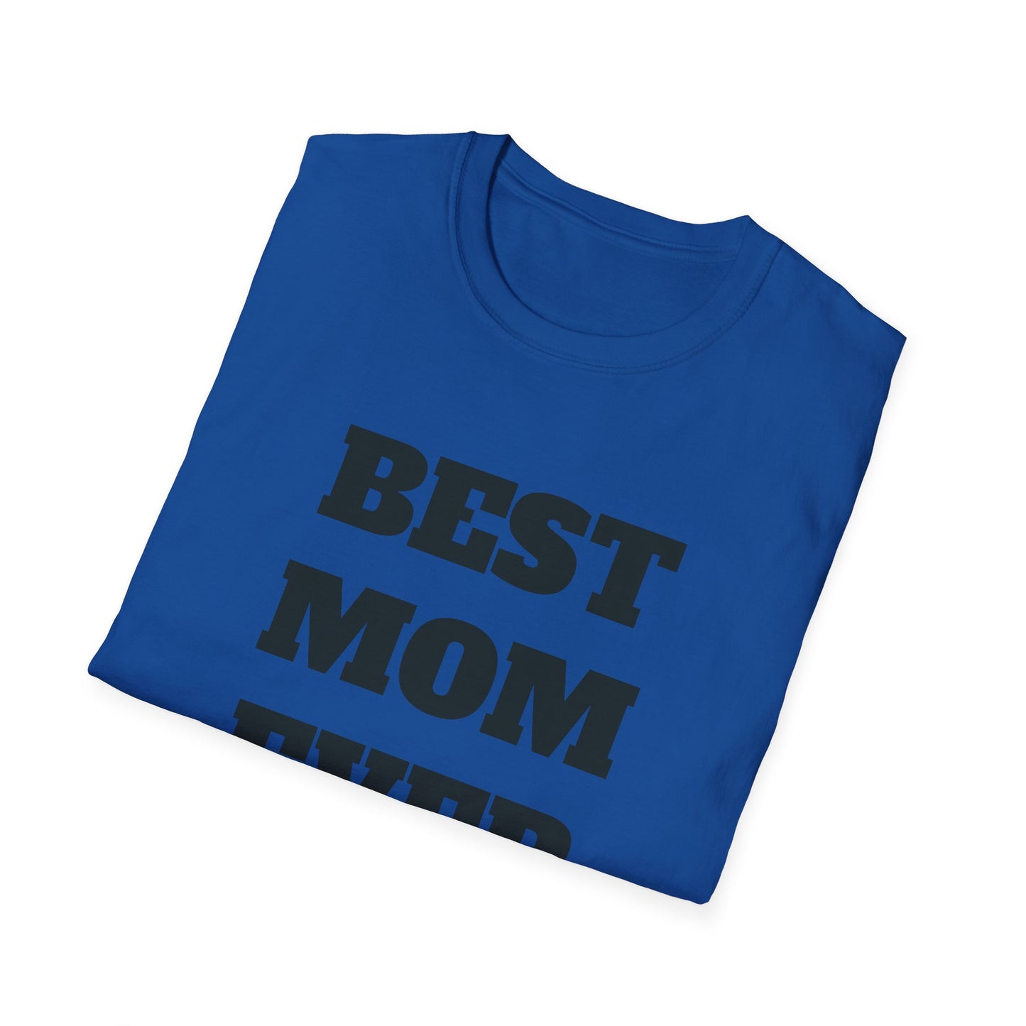 Best Mom Ever T-Shirt — Mother's Day Gift Tee