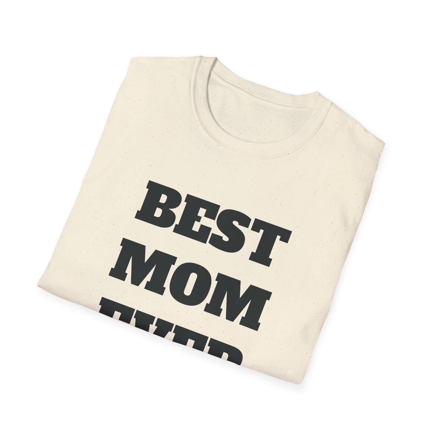 Best Mom Ever T-Shirt — Mother's Day Gift Tee